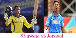 Khawaja vs Jaiswal