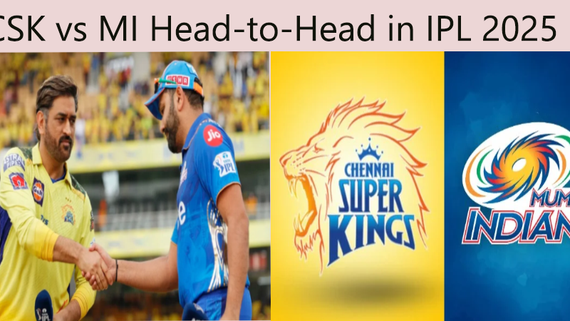 CSK vs MI Head-to-Head in IPL 2025: A Comprehensive Analysis