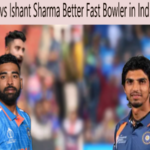 Mohammed Siraj vs Ishant Sharma: Who Is the Better Fast Bowler in Indian Cricket History?